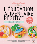 Éducation alimentaire positive pour les 0-6 ans (L')
